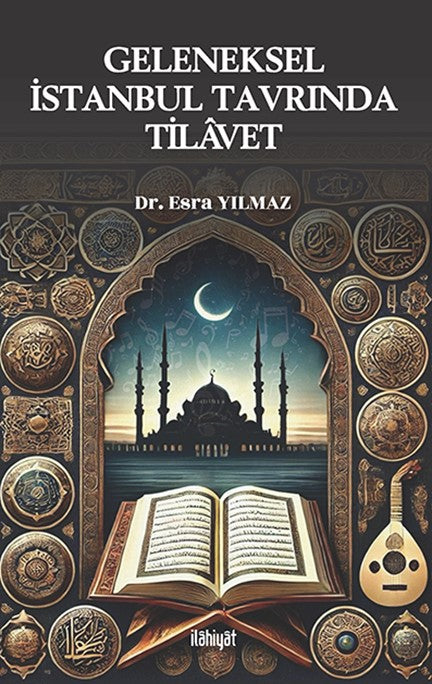 Geleneksel İstanbul Tavrında Tilavet - Dr. Esra Yılmaz kitap kapağı