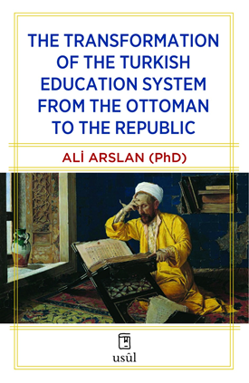 The Transformation of the Turkish Education System from the Ottoman to the Republic - Prof. Dr. Ali Arslan kitap kapağı