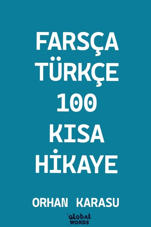 Farsça-Türkçe 100 Kısa Hikaye - Orhan Karasu kitap kapağı