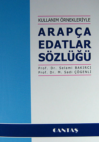 Kullanım Örnekleriyle Arapça Edatlar Sözlüğü - Prof.Dr. M. Sadi Çögenli kitap kapağı