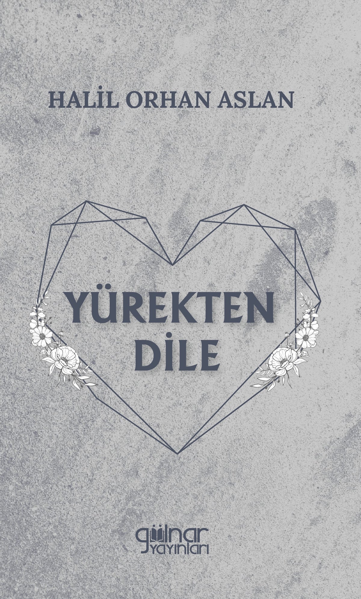 Yürekten Dile - Halil Orhan Aslan kitap kapağı