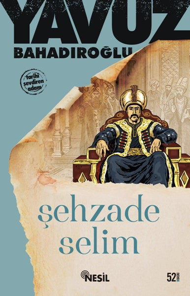 Şehzade Selim - Yavuz Bahadıroğlu kitap kapağı