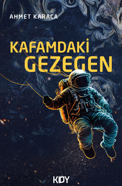 Kafamdaki Gezegen - Ahmet Karaca kitap kapağı