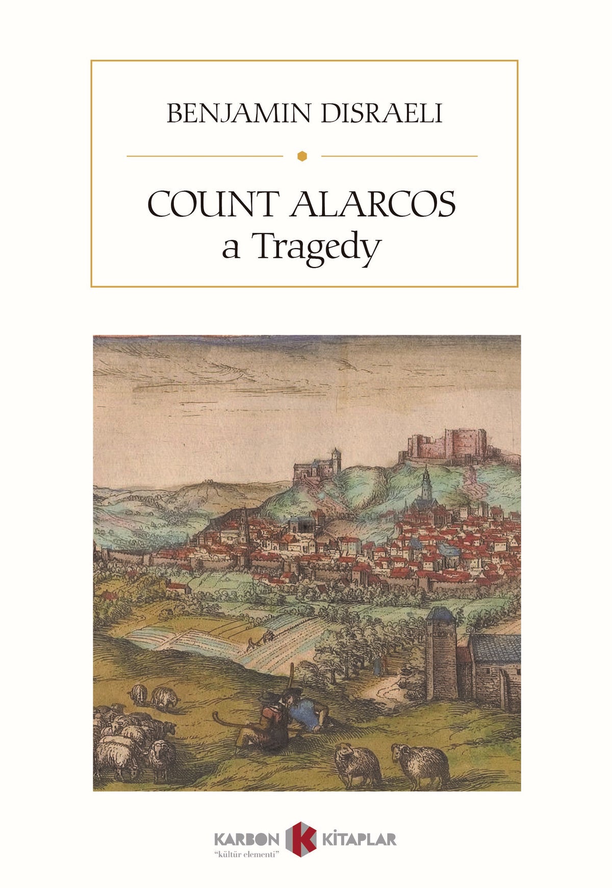 Count Alarcos: A Tragedy - Benjamin Disraeli kitap kapağı