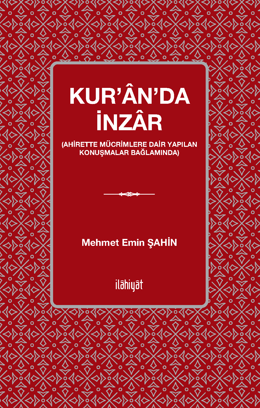 Kur'an'da İnzar (Ahirette Mücrimlere Dair Yapılan Konuşmalar Bağlamında) - Mehmet Emin Şahin kitap kapağı