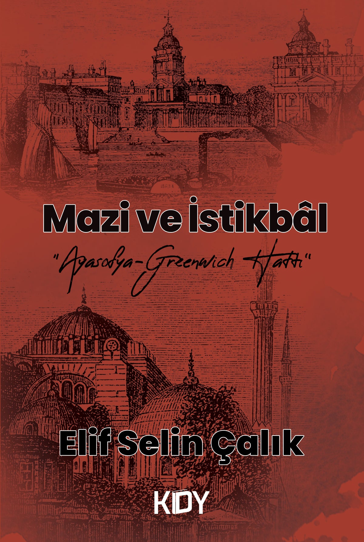 Mazi ve İstikbal - Elif Selin Çalık kitap kapağı
