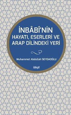 İnbabi'nin Hayatı, Eserleri Ve Arap Dilindeki Yeri - Muhammet Abdullah Seydaoğlu kitap kapağı