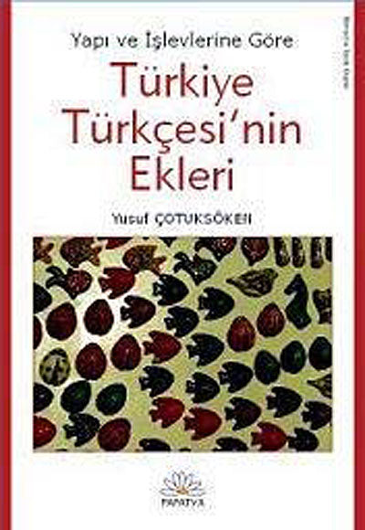 Yapı ve İşlevlerine Göre Türkiye Türkçesi'nin Ekleri - Yusuf Çotuksöken kitap kapağı