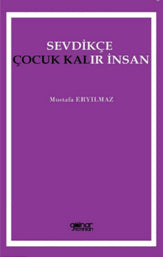Sevdikçe Çocuk Kalır İnsan - Mustafa Eryılmaz kitap kapağı