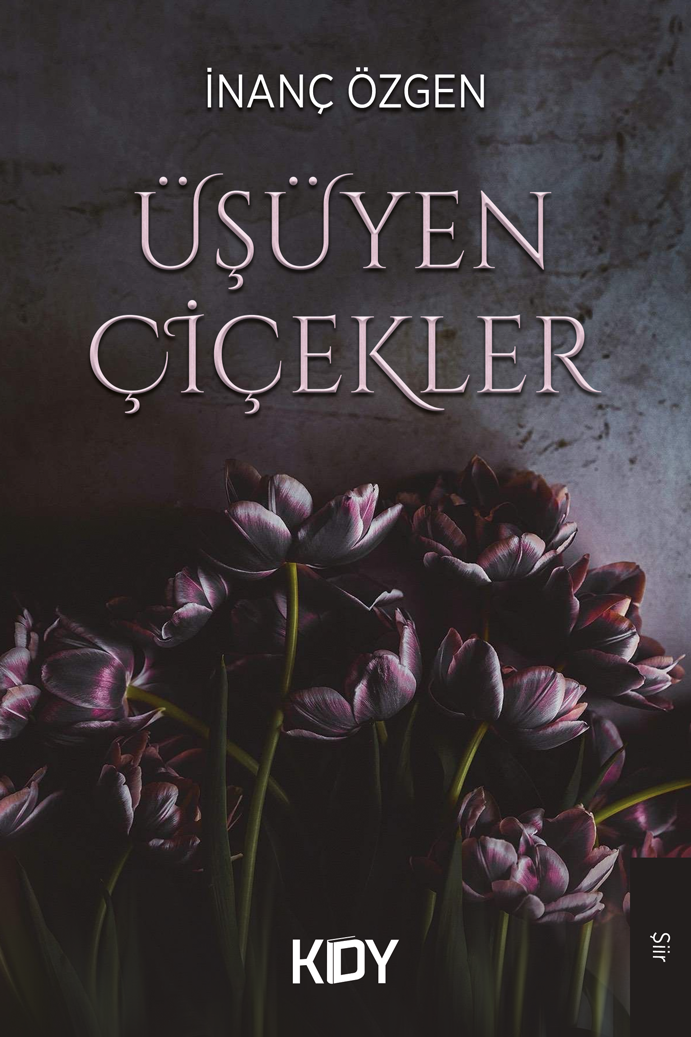 Üşüyen Çiçekler - İnanç Özgen kitap kapağı