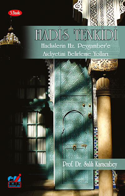 Hadis Tenkidi Hadislerin Hz. Peygamber'e Aidiyetini Belirleme Yolları - Yard.Doç.Dr. Salih Karacabey kitap kapağı
