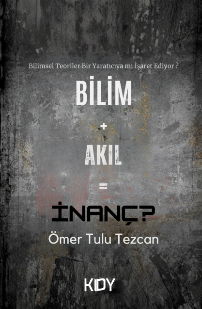Bilim + Akıl = İnanç ? - Ömer Tulu Tezcan kitap kapağı