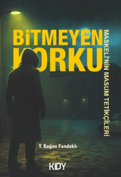 Bitmeyen Korku - Yusuf Kağan Fandaklı kitap kapağı