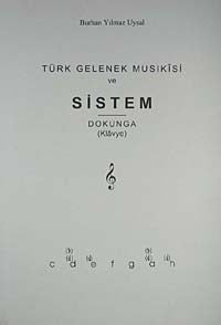 Türk Gelenek Musikisi ve Sistem Dokunga (Klavye) - Burhan Yılmaz Uysal kitap kapağı