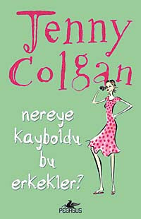 Nereye Kayboldu Bu Erkekler - Jenny Colgan kitap kapağı