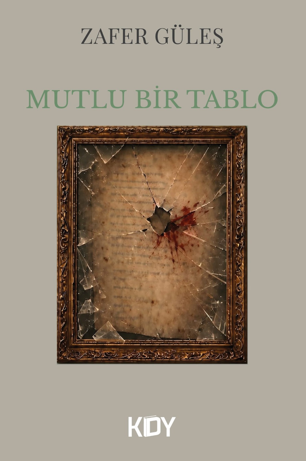 Mutlu Bir Tablo - Zafer Güleş kitap kapağı