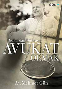 Bozkır'dan Dünyaya Avukat Olmak - Mehmet Gün kitap kapağı