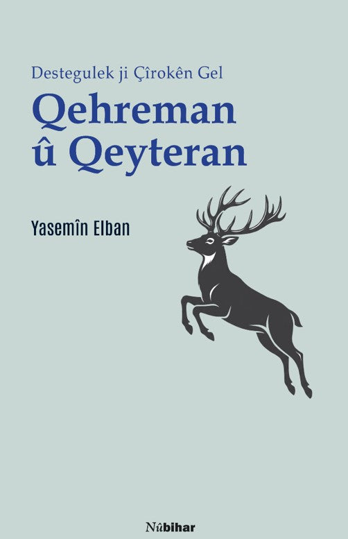 Qehreman ü Qeyteran Destegulek ji Çiroken Gel - Yasemin Elban kitap kapağı