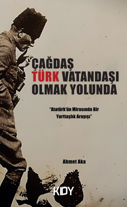 Çağdaş Türk Vatandaşı Olmak Yolunda - Ahmet Aka kitap kapağı