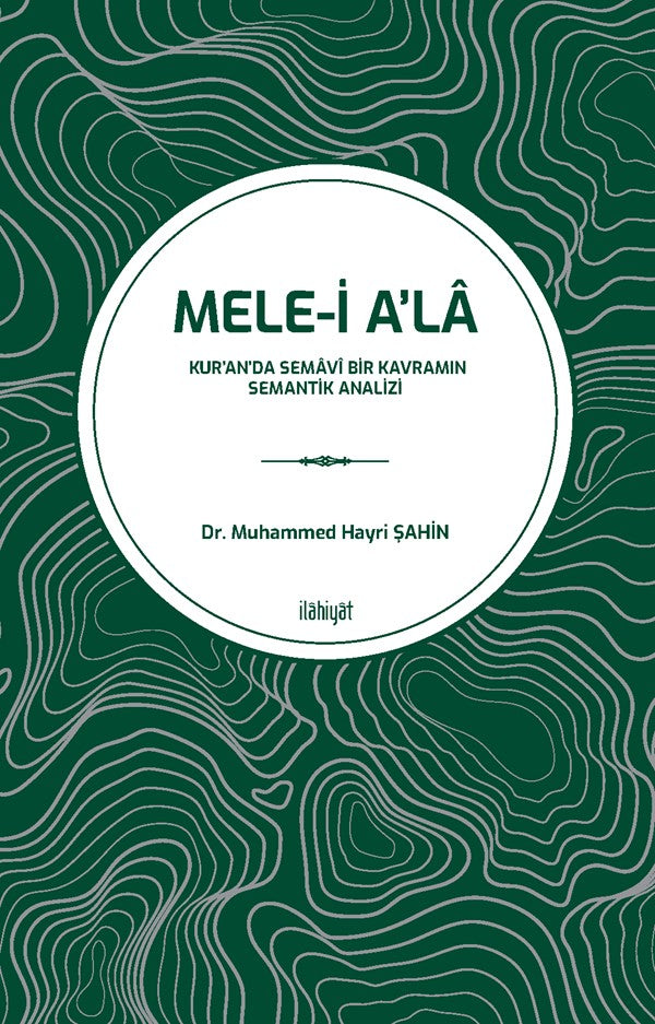 Mele-i A'la Kur'an'da Semavî Bir Kavramın Semantik Analizi - Muhammed Hayri Şahin kitap kapağı