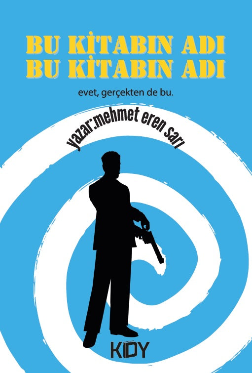 Bu Kitabın Adı Bu Kitabın Adı - Mehmet Eren Sarı kitap kapağı