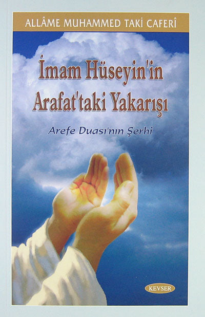 İmam Hüseyin'in Arafat'taki Yakarışı Arefe Duası'nın Şerhi - Allame Muhammed Taki Caferi kitap kapağı