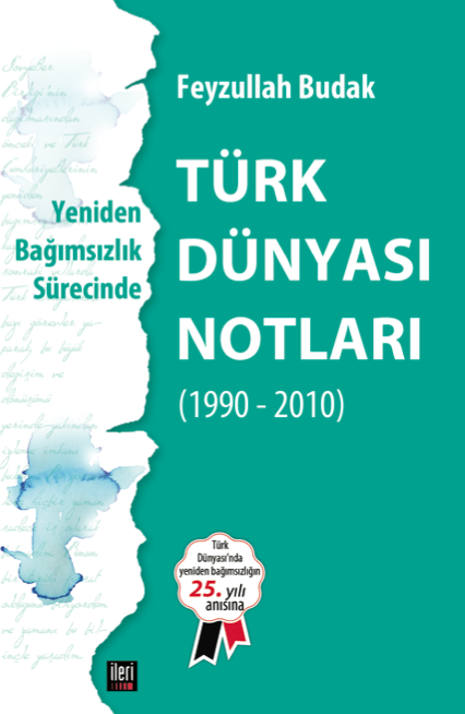 Yeniden Bağımsızlık Sürecinde Türk Dünyası Notları - Feyzullah Budak kitap kapağı