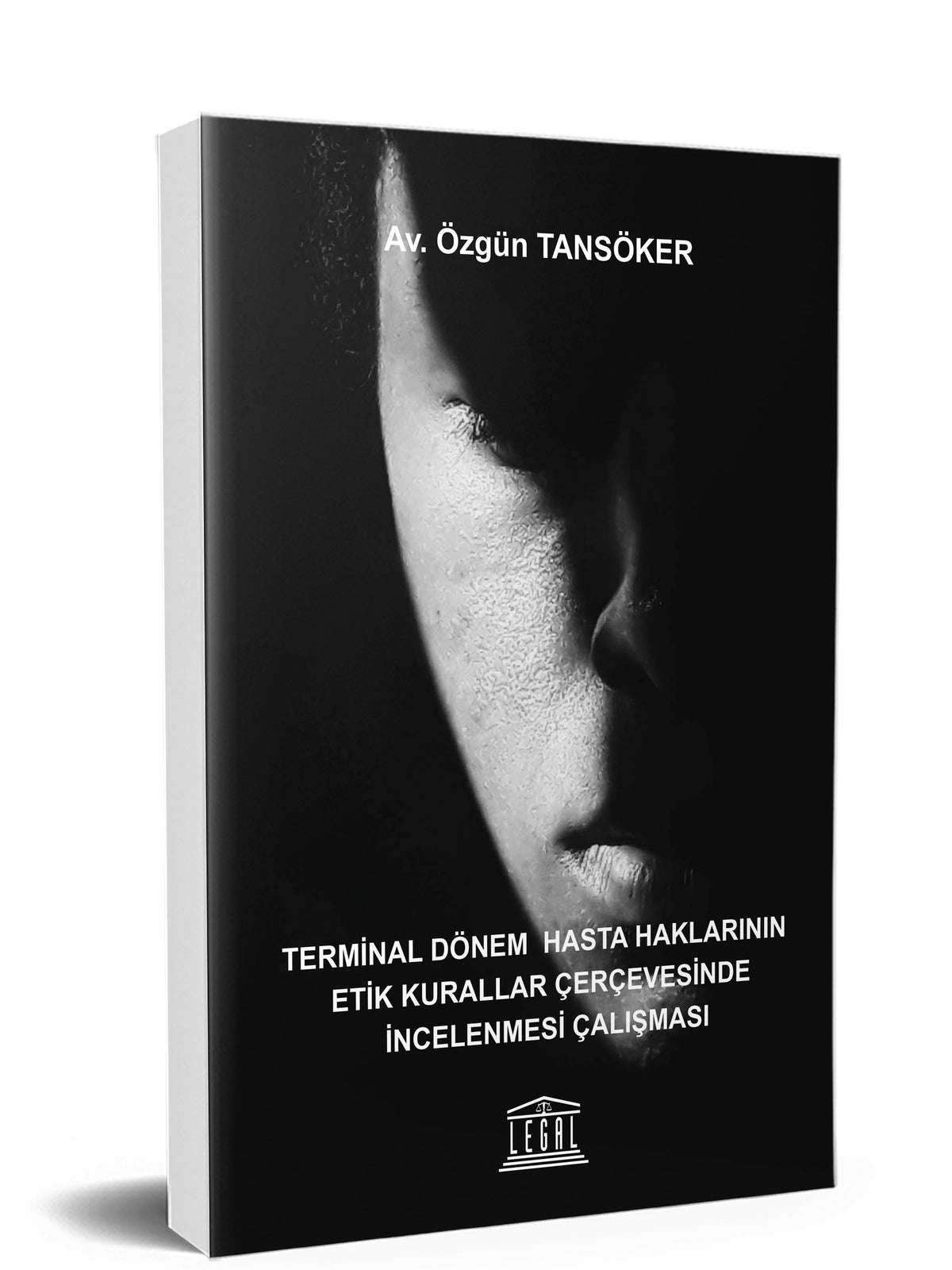 Terminal Dönem Hasta Haklarının Etik Kurallar Çerçevesinde İncelenmesi Çalışması Tanıtımı - Av. Özgün Tansöker kitap kapağı