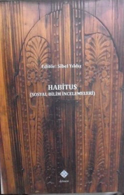 Habitus / Sosyal Bilim İncelemeleri - Dr. Sibel Yıldız kitap kapağı
