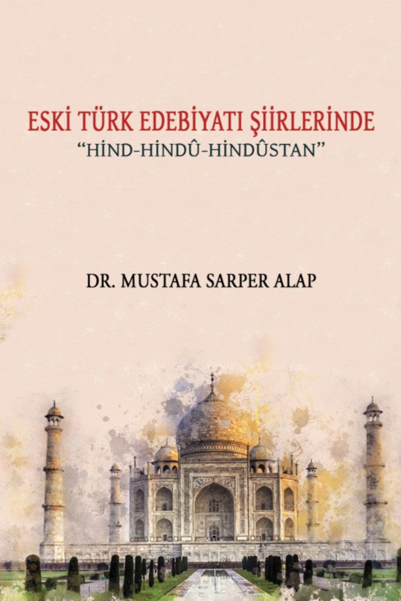 Eski Türk Edebiyatı Şiirlerinde Hind-Hindu-Hindustan - Dr. Mustafa Sarper Alap kitap kapağı