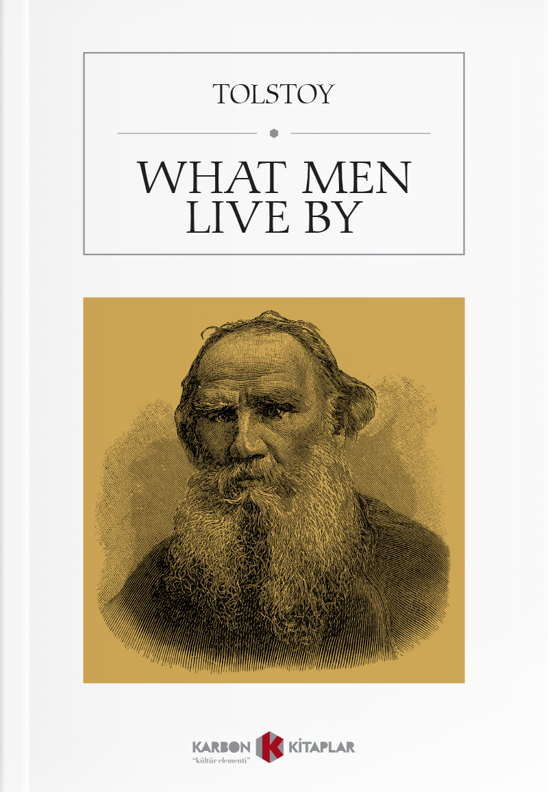 What Men Live By - Lev N. Tolstoy kitap kapağı