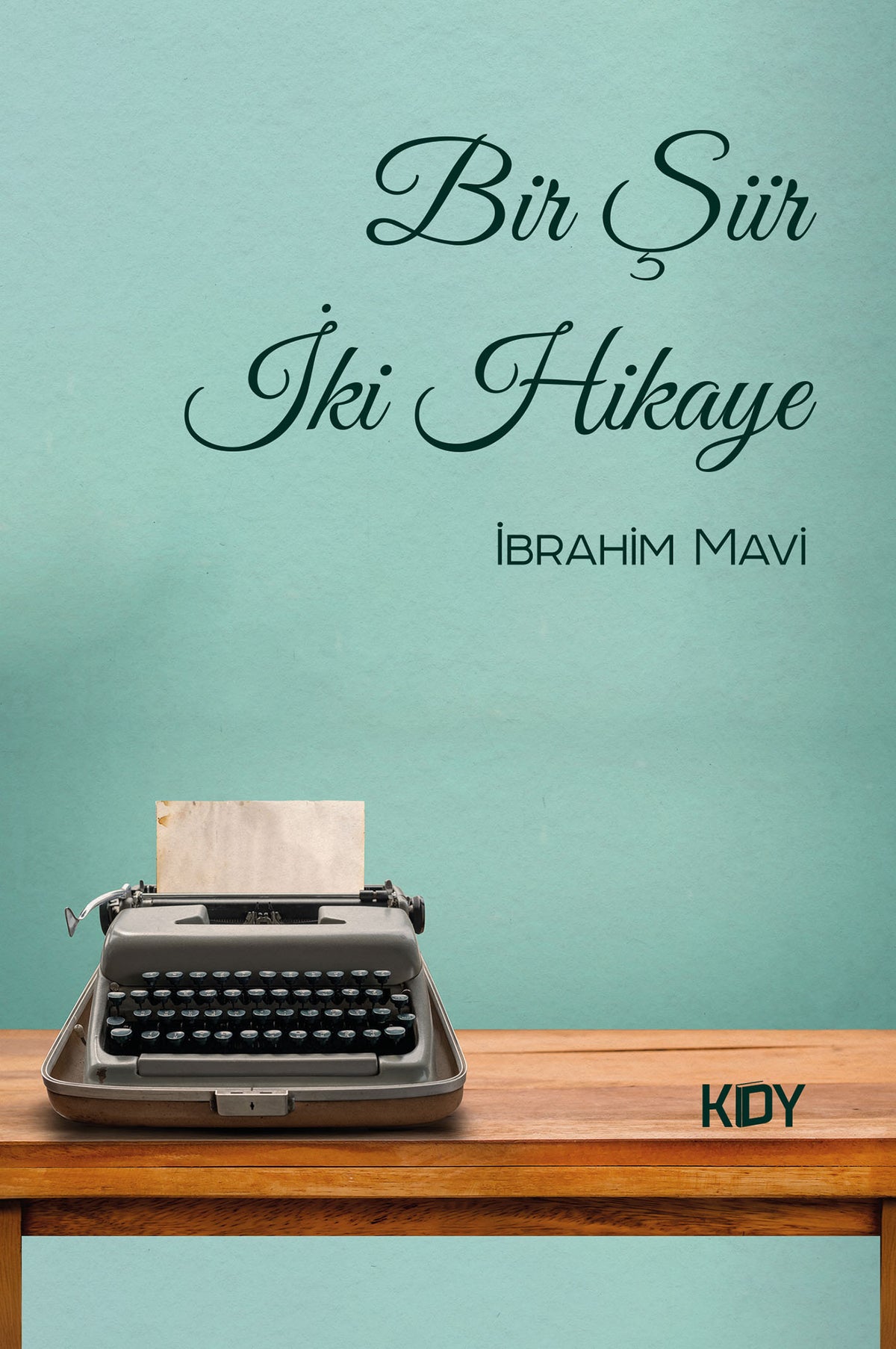 Bir Şiir İki Hikaye - İbrahim Mavi kitap kapağı
