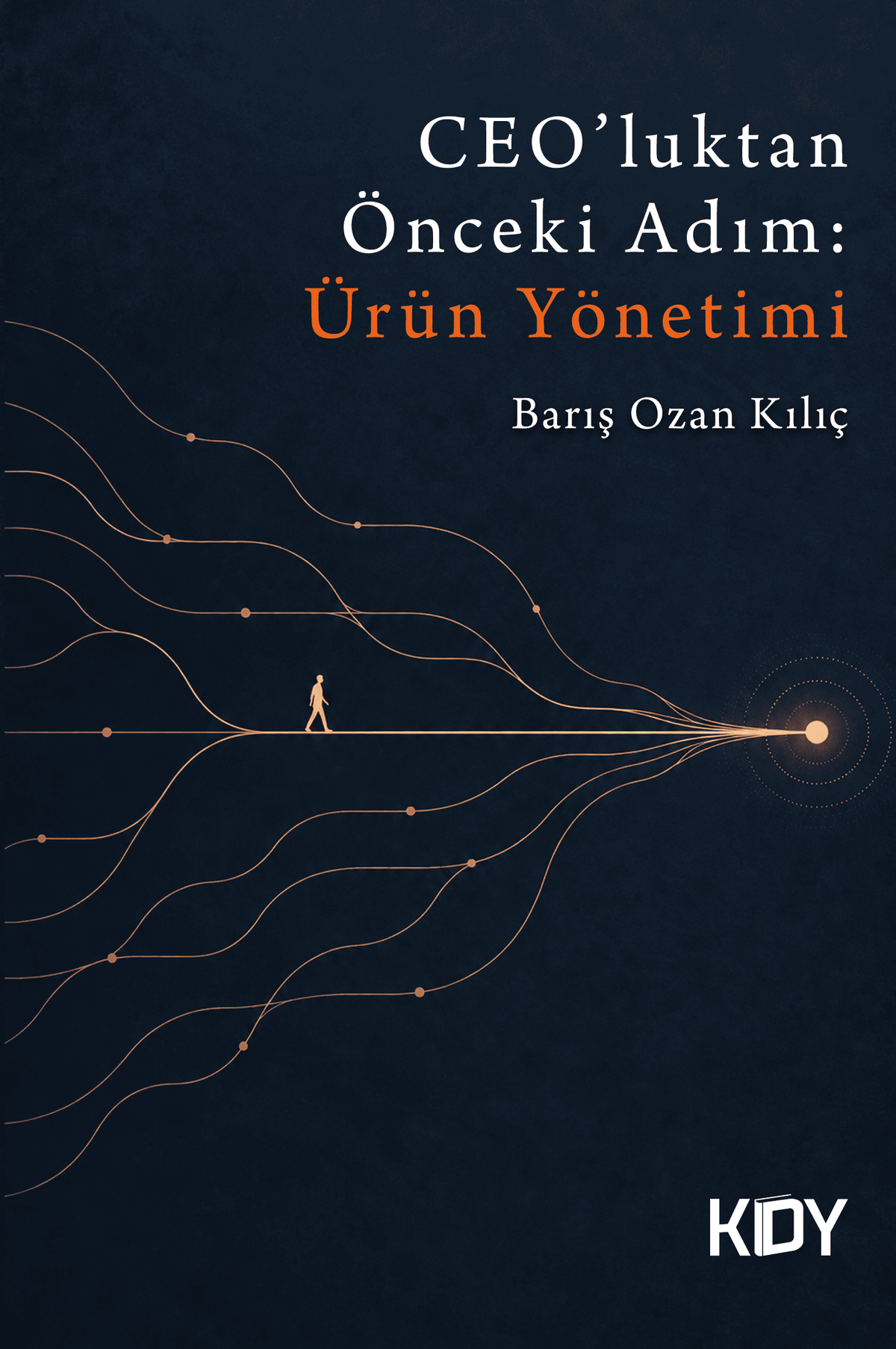 CEO'luktan Önceki Adım: Ürün Yönetimi - Barış Ozan Kılıç kitap kapağı