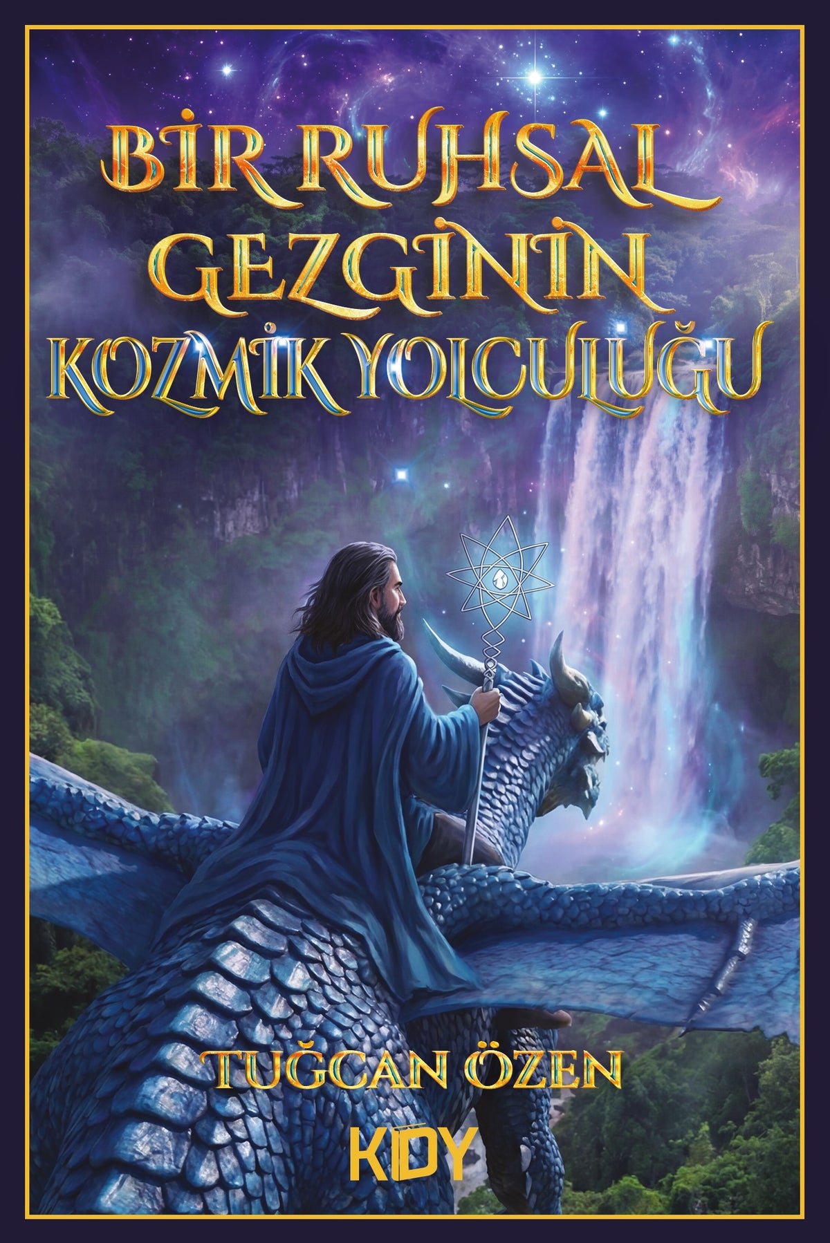 Bir Ruhsal Gezginin Kozmik Yolculuğu - Tuğcan Özen kitap kapağı