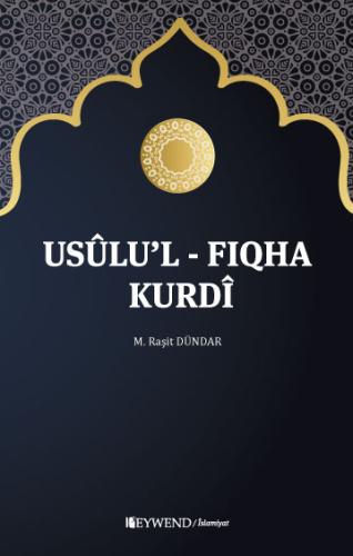 Usulu'l Fıqha Kurdî - M. Reşit Dündar kitap kapağı