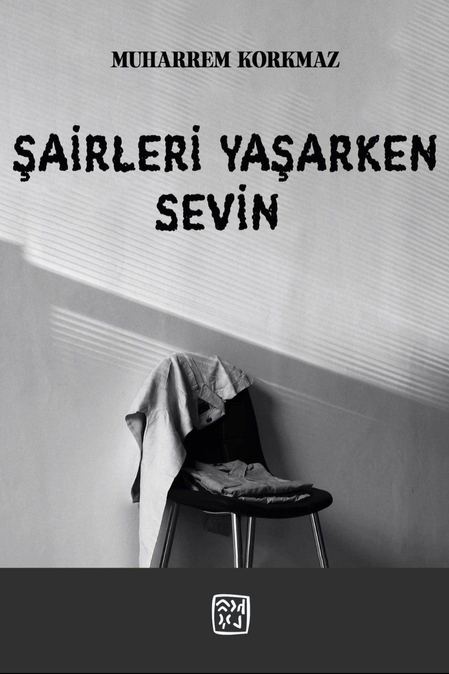 Şairleri Yaşarken Sevin - Muharrem Korkmaz kitap kapağı