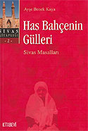 Has Bahçenin Gülleri / Sivas Masalları - Ayşe Benek Kaya kitap kapağı