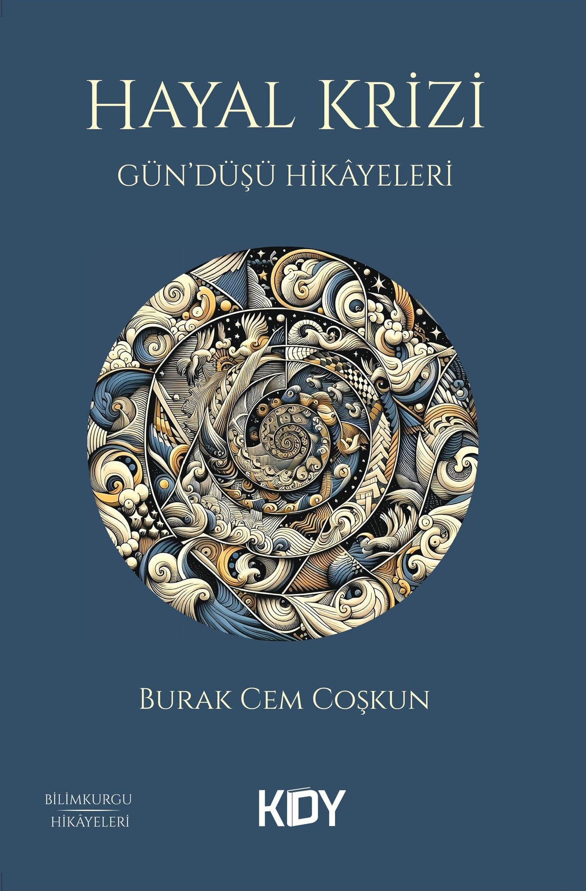 Hayal Krizi Gün'düşü Hikayeleri - Burak Cem Coşkun kitap kapağı