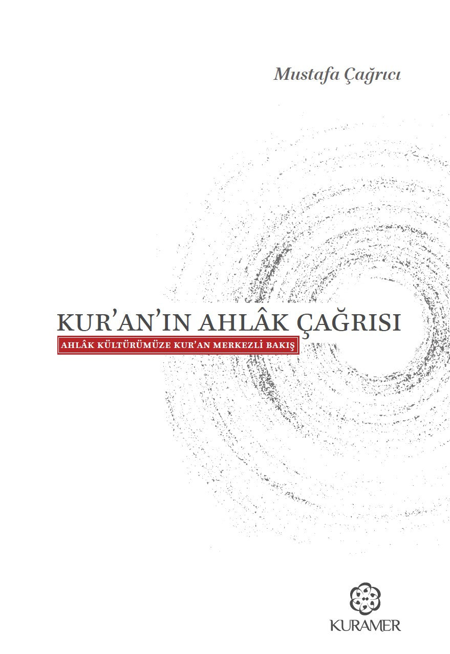 Kur'an'ın Ahlak Çağrısı Ahlak Kültürümüze Kur'an Merkezli Bakış - Prof. Dr. Mustafa Çağrıcı kitap kapağı