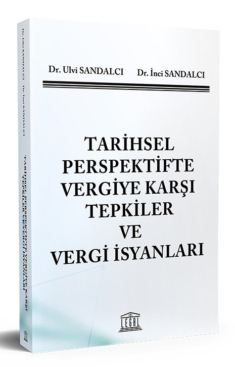 Tarihsel Perspektifte Vergiye Karşı Tepkiler ve Vergi İsyanları - Dr. Ulvi Sandalcı kitap kapağı