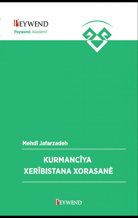 Kurmancıya Xerîbıstana Xorasanê - Mehdî Jafarzadeh kitap kapağı