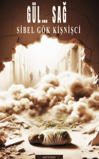 Gül...Sağ - Sibel Gök Kişnişci kitap kapağı