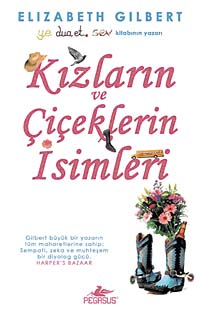 Kızların ve Çiçeklerin İsimleri - Elizabeth Gilbert kitap kapağı