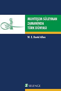 Muhteşem Süleyman Zamanında Türk Dünyası - W. E. David Allen kitap kapağı