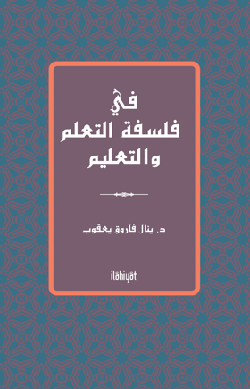 Fî Felsefeti't-Te'allum ve't-Ta'lîm - Yanal Yakoup kitap kapağı