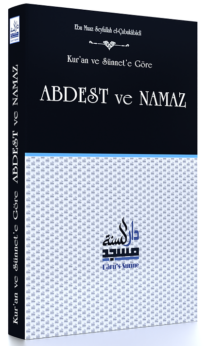Kur'an ve Sünnet'e Göre Abdest ve Namaz - Ebu Muaz Seyfullah el- Çabukabadi kitap kapağı