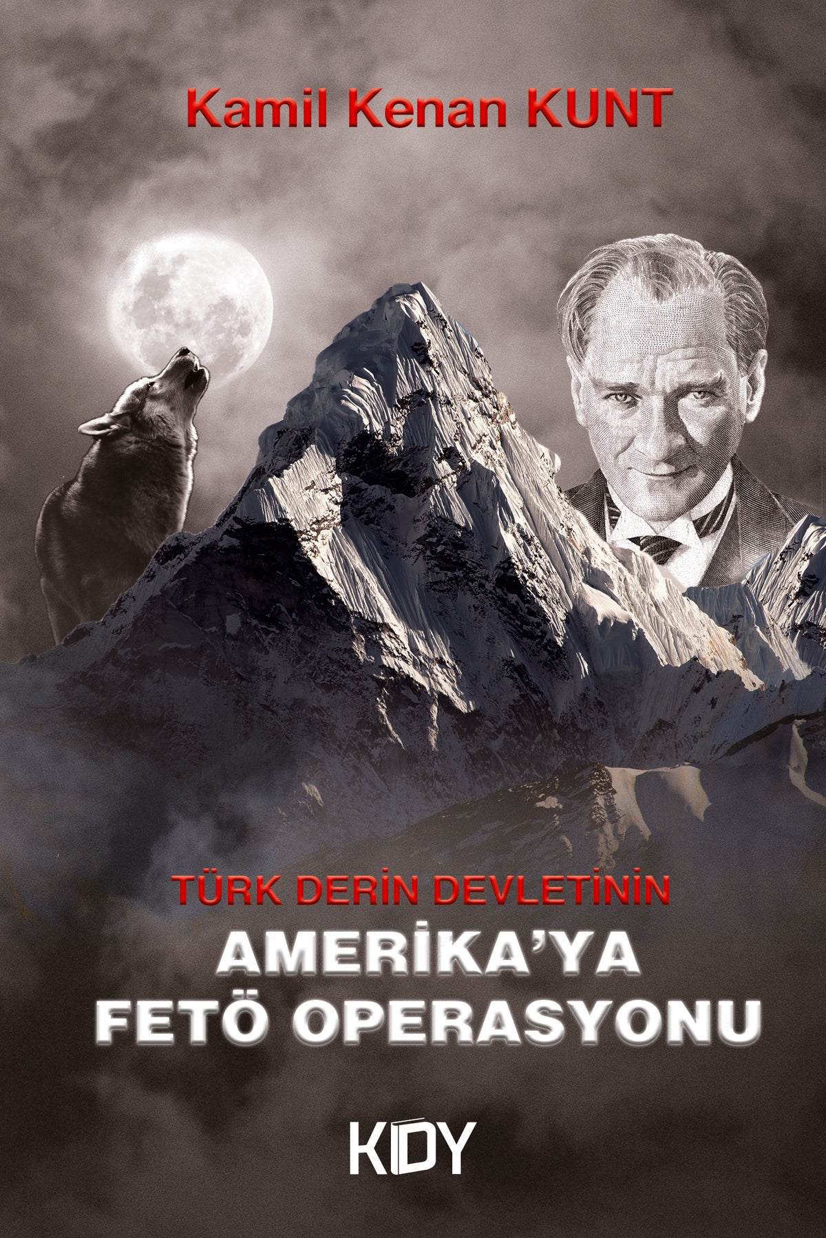 Türk Derin Devletinin Amerika'ya Fetö Operasyonu - Kamil Kenan Kunt kitap kapağı