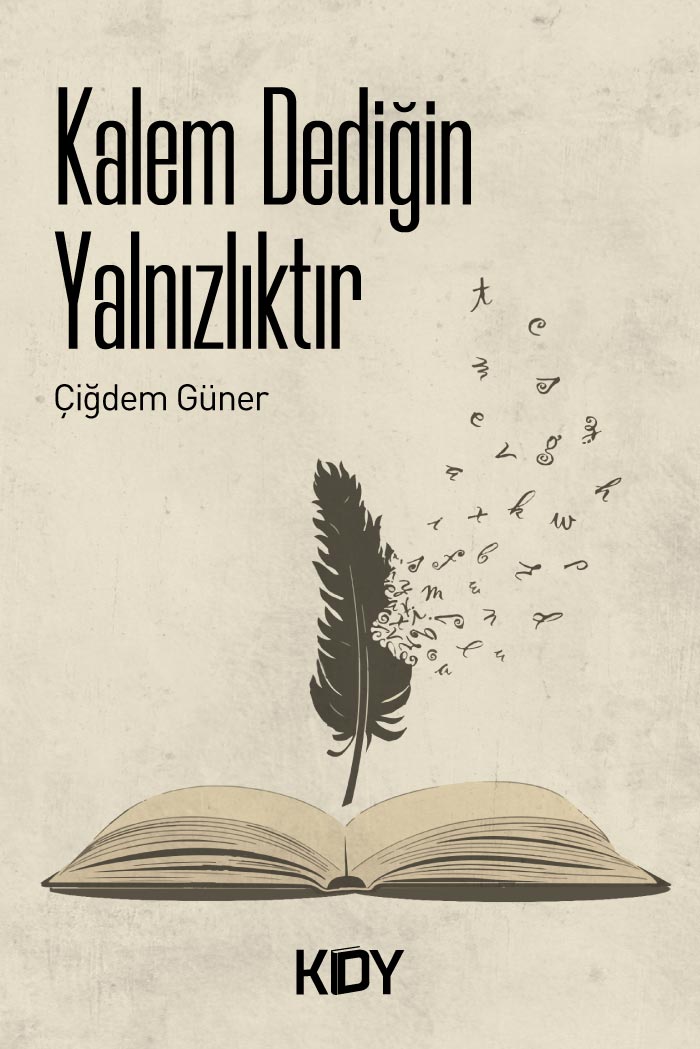 Kalem Dediğin Yalnızlıktır - Çiğdem Güner kitap kapağı