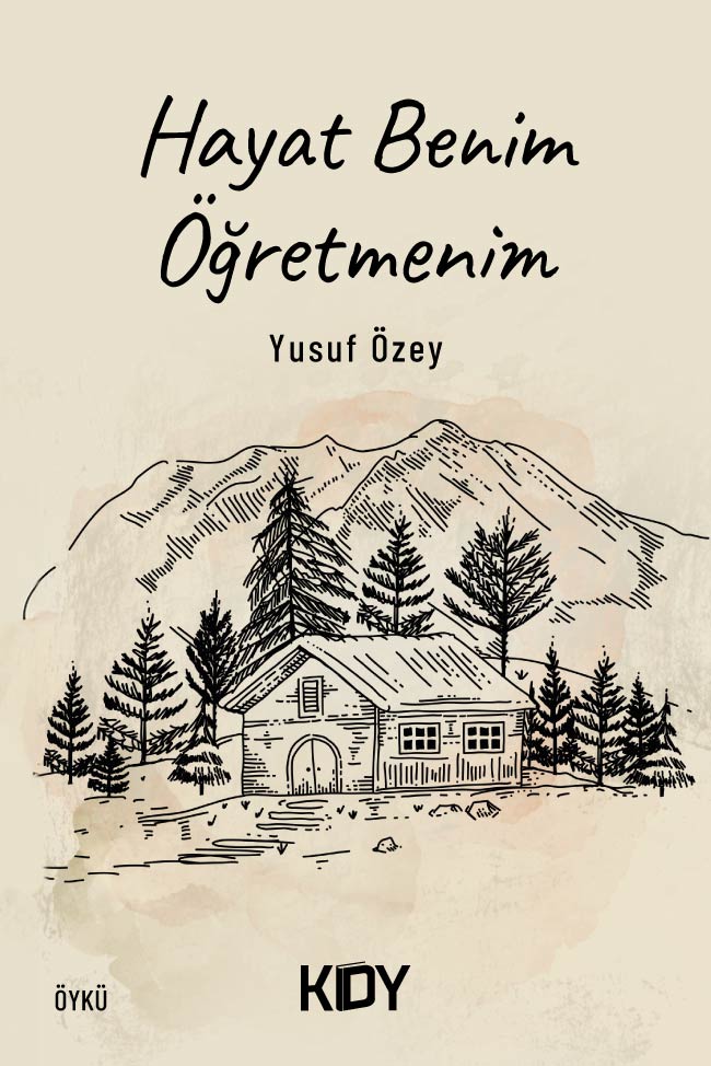 Hayat Benim Öğretmenim - Yusuf Özey kitap kapağı