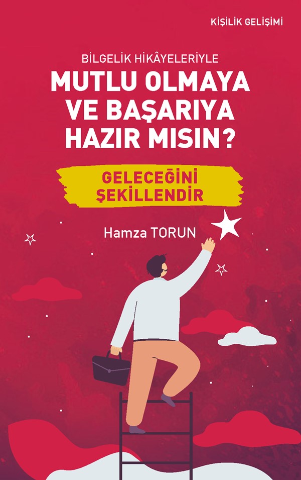 Bilgelik Hikayeleriyle Mutlu Olmaya ve Başarıya Hazır mısın? - Hamza Torun kitap kapağı